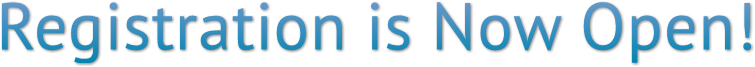 Registration is Now Open! Registration is Now Open!